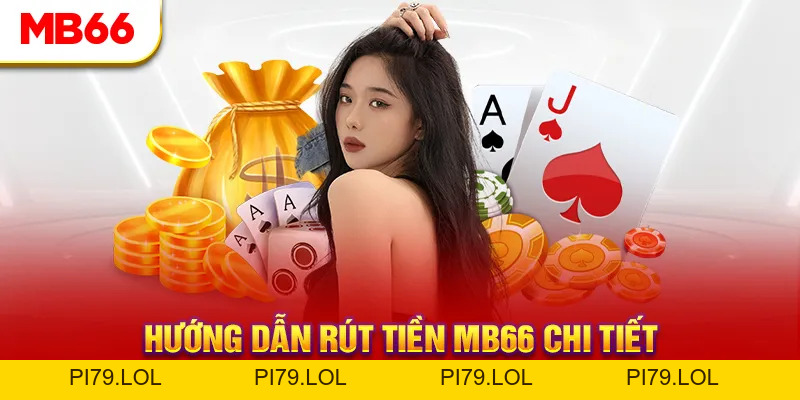 Hướng Dẫn MB66 - Chuyên Mục Cực Tiện Ích Cho Hội Viên - pi79.lol