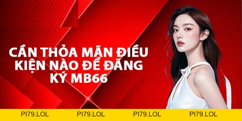 Đăng Ký MB66 - Hướng Dẫn Chi Tiết Quy Trình Chuẩn 3 Bước - pi79.lol
