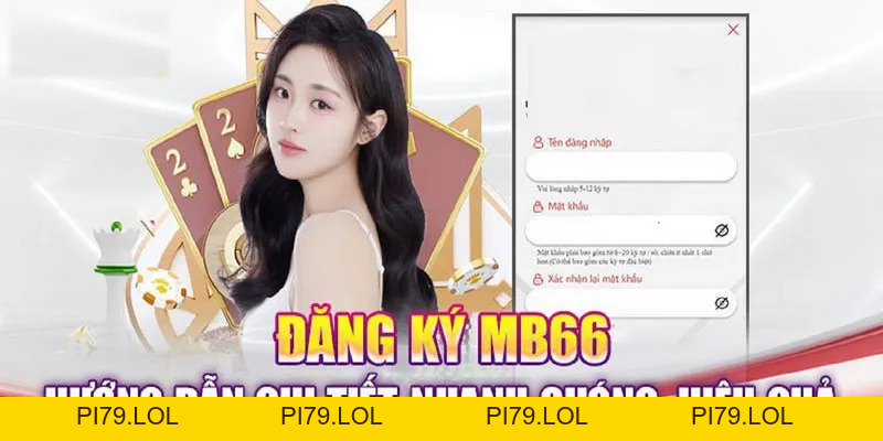 Đăng Ký MB66 - Hướng Dẫn Chi Tiết Quy Trình Chuẩn 3 Bước - pi79.lol