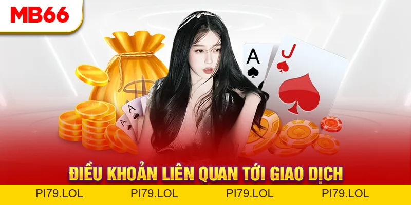 Điều Khoản Sử Dụng - Nội Dung Cốt Yếu Khi Tham Gia MB66 - pi79.lol