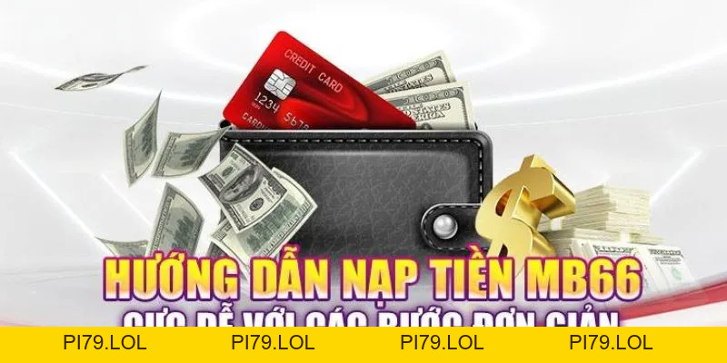 Hướng Dẫn Nạp Tiền MB66 Bằng 5 Hình Thức Trên Hệ Thống - pi79.lol