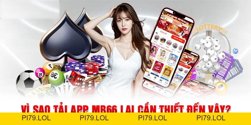 Tải App MB66 Để Trải Nghiệm Thế Giới Giải Trí Ngay Tại Nhà - pi79.lol