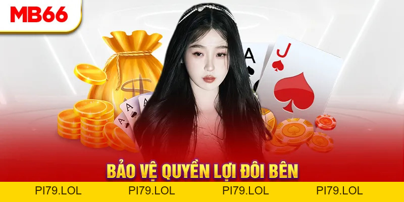 Điều Khoản Sử Dụng - Nội Dung Cốt Yếu Khi Tham Gia MB66 - pi79.lol
